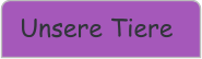 Unsere Tiere