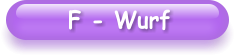 F - Wurf