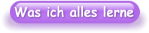 Was ich alles lerne